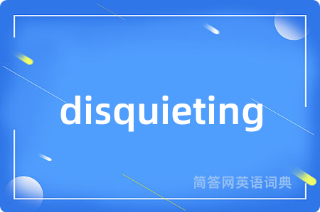 disquieting