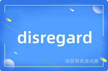 disregard