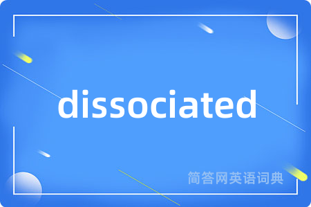 dissociated