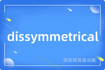 dissymmetrical