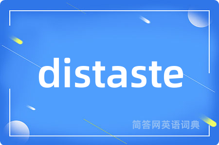 distaste