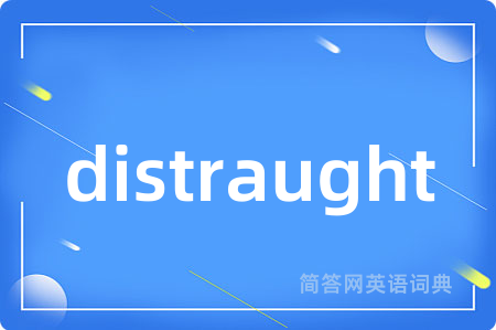 distraught