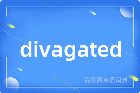 divagated