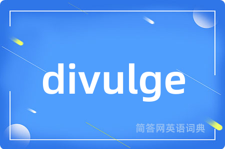 divulge