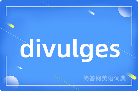 divulges