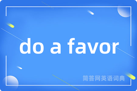 do a favor