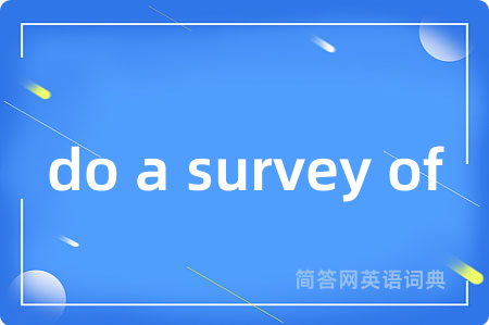 do a survey of