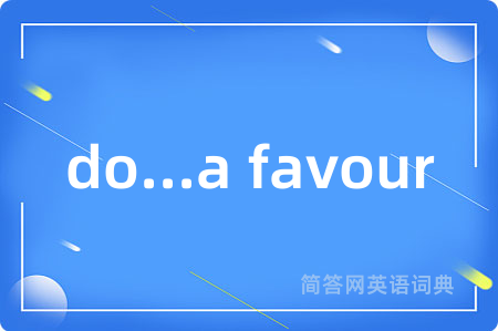 do...a favour