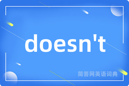 doesn't