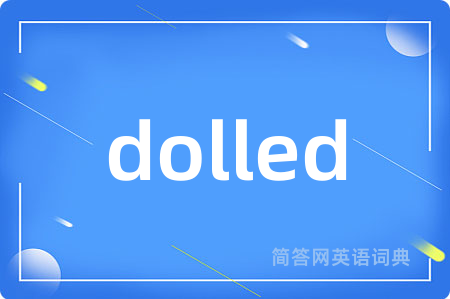dolled