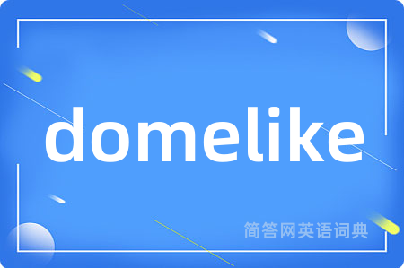 domelike