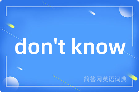don't know