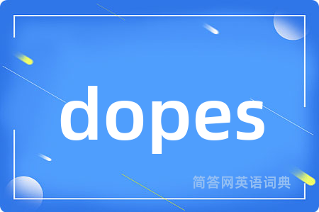 dopes