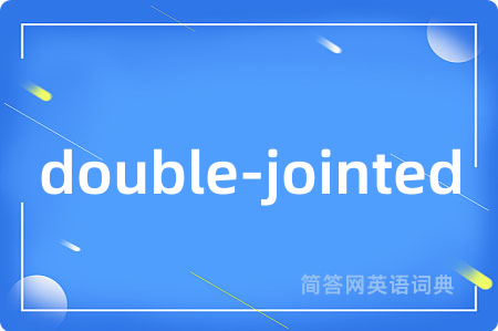 double-jointed