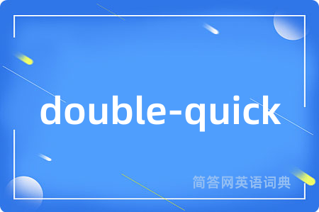 double-quick
