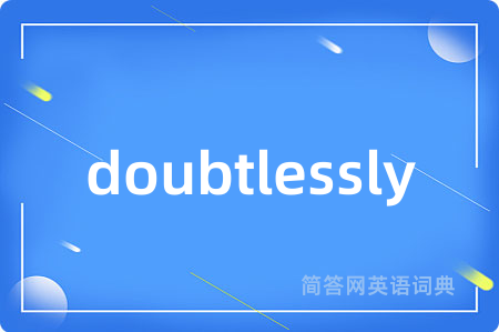 doubtlessly