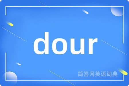 dour
