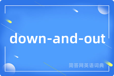 down-and-out