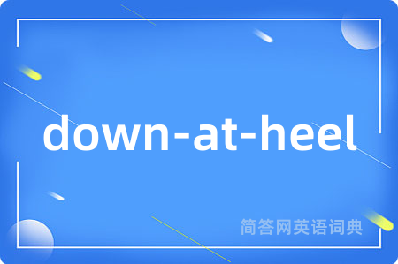 down-at-heel