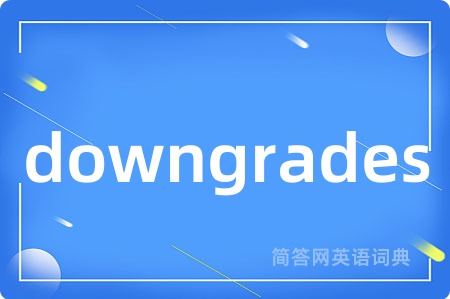 downgrades