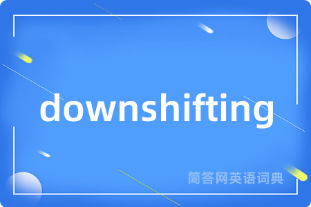downshifting