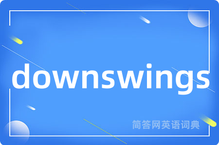 downswings