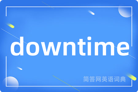 downtime