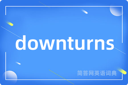 downturns