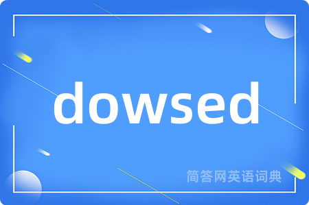 dowsed