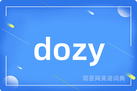 dozy