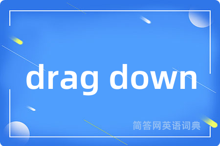 drag down