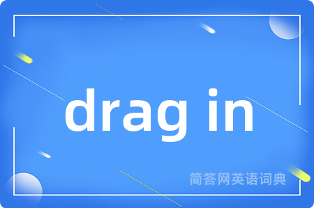 drag in