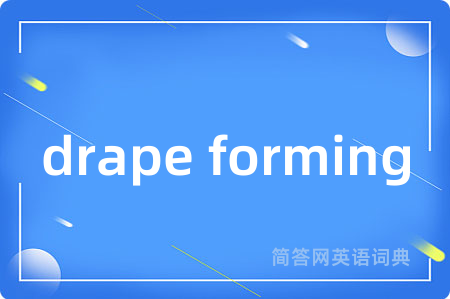 drape forming