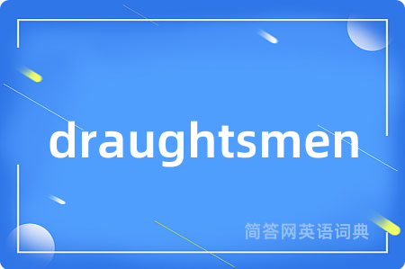 draughtsmen