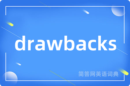 drawbacks