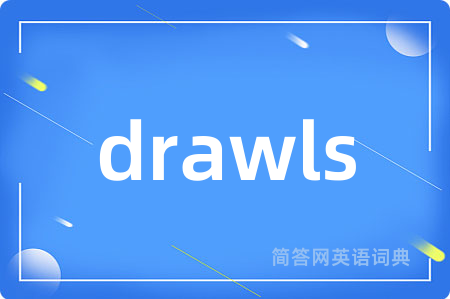 drawls