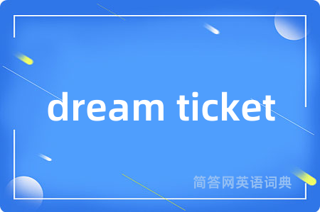 dream ticket