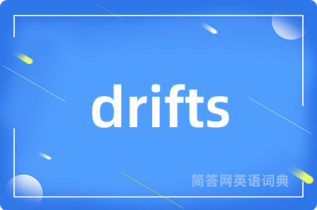 drifts