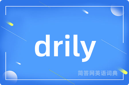 drily