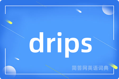 drips