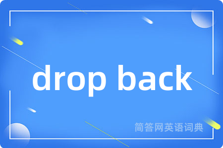 drop back