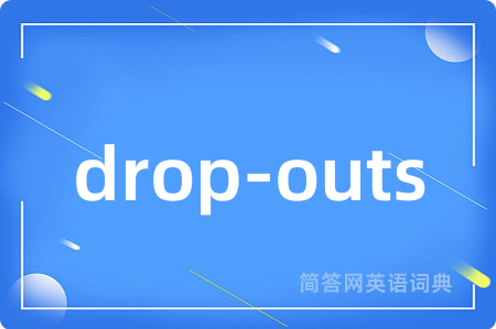drop-outs