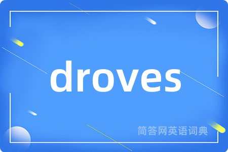 droves