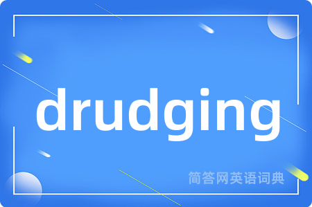drudging