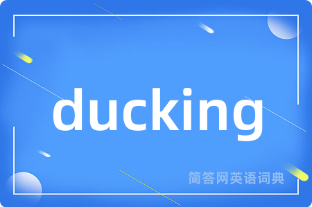 ducking