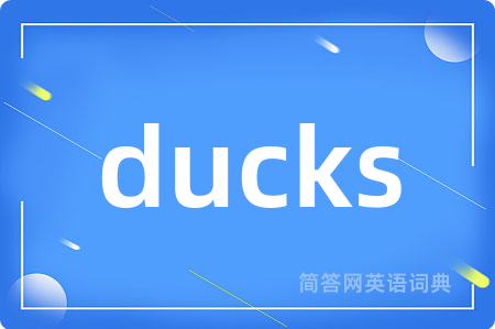 ducks