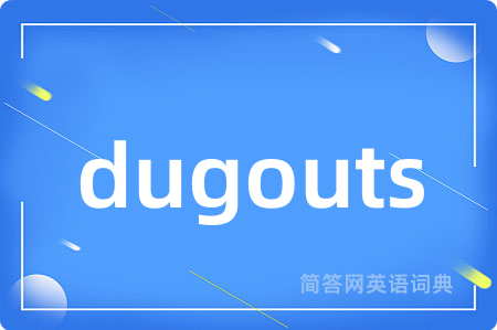 dugouts
