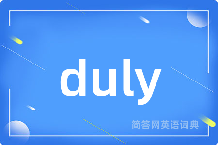 duly