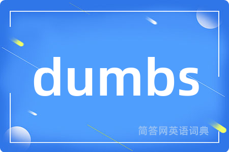 dumbs