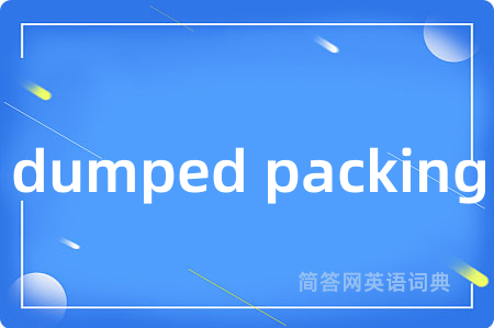 dumped packing